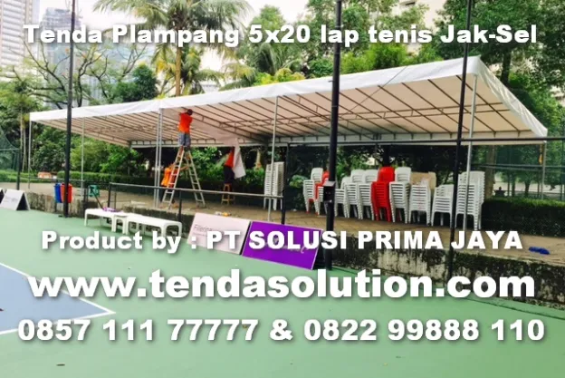 TENDA PLAMPANG PESTA EVENT<br> 5M X 20M LAPANGAN TENIS HOTEL SULTAN JAKARTA SELATAN plampang_5x20