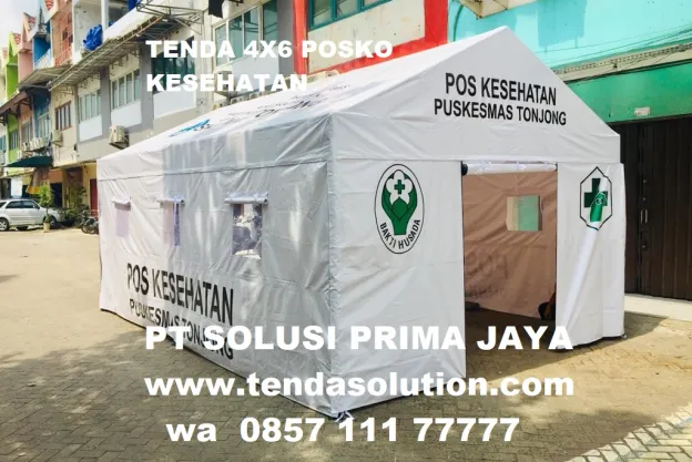 TENDA RUMAH 4X6 POS KESEHATAN PUSKESMAS <br>KABUPATEN TONJONG tenda_rmh_puskesmas